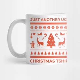 Just another ugly Christmas T shirt Mug